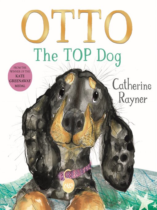 Title details for Otto the Top Dog by Catherine Rayner - Available